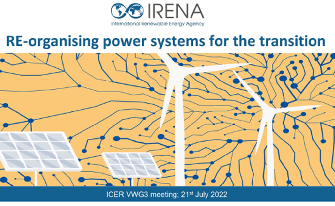 Presentation of IRENA’s report “RE-organising Power Systems for the Transition” at ICER’s July workshop